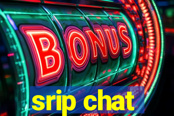 srip chat